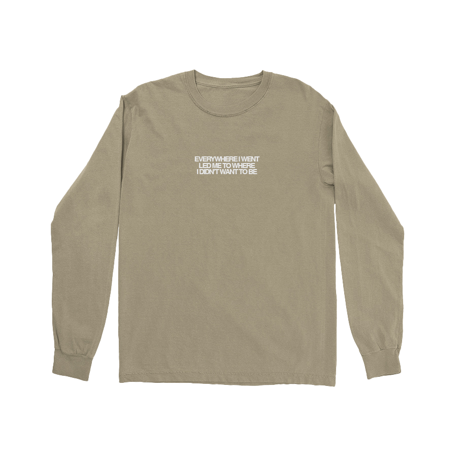 Everywhere I Went, Led Me to Where I Didn't Want to Be | Beige Longsleeve