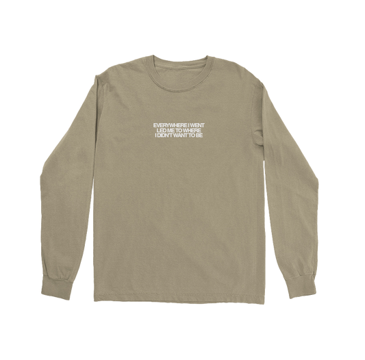 Everywhere I Went, Led Me to Where I Didn't Want to Be | Beige Longsleeve